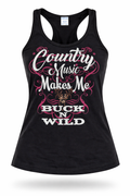 Buck N Wild Ladies Country Music Makes Me Buck N Wild