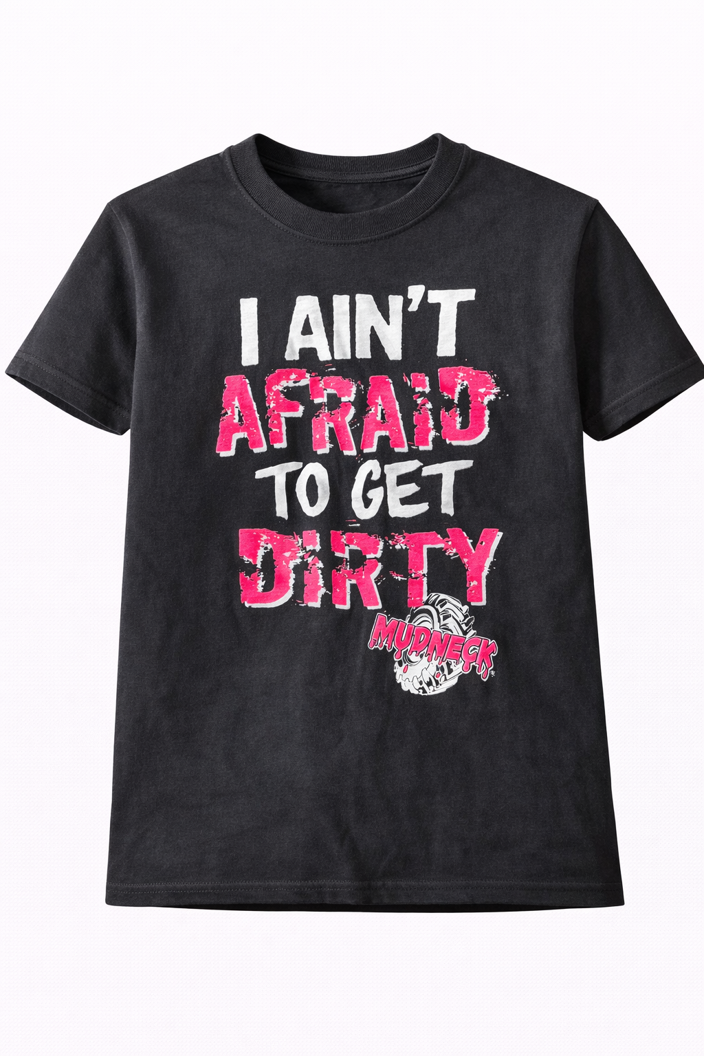 Mudneck Youth I Aint Afraid to Get Dirty