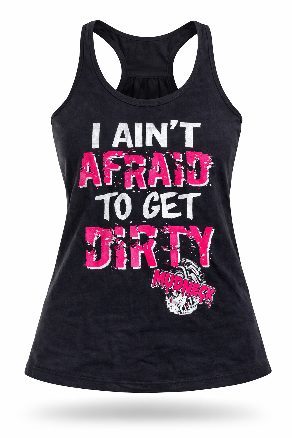 Mudneck Ladies I Aint Afraid to Get Dirty